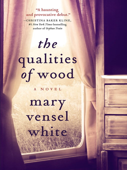 Title details for The Qualities of Wood by Mary Vensel White - Wait list